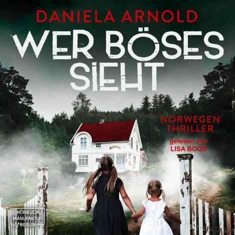 Hörbüch “Wer Böses sieht - Norwegen-Thriller (ungekürzt) – Daniela Arnold”