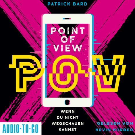 Hörbüch “Point of View - Wenn du nicht wegschauen kannst (ungekürzt) – Patrick Bard”
