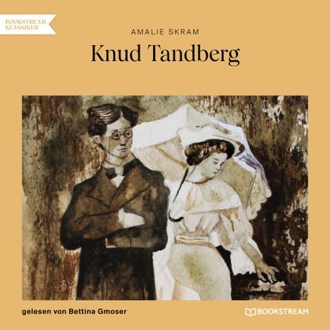 Hörbüch “Knud Tandberg (Ungekürzt) – Amalie Skram”