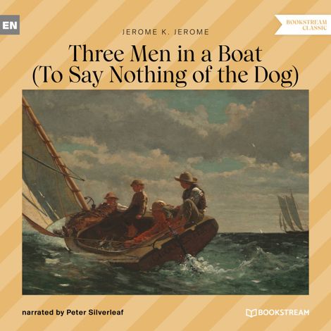 Hörbüch “Three Men in a Boat - To Say Nothing of the Dog (Unabridged) – Jerome K. Jerome”