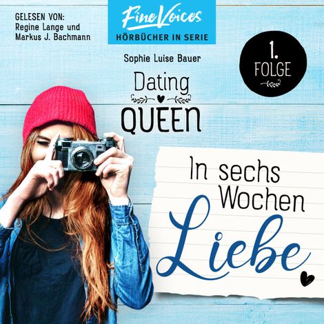 Hörbüch “In sechs Wochen Liebe - Dating Queen, Teil 1 (ungekürzt) – Sophie Luise Bauer”