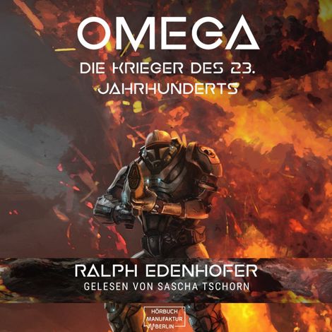 Hörbüch “Omega - Die Krieger des 23. Jahrhunderts (ungekürzt) – Ralph Edenhofer”