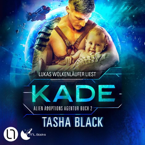 Hörbüch “Kade - Alien Adoptions Agentur, Teil 2 (Ungekürzt) – Tasha Black”