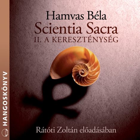 Hörbüch “Scientia sacra - II. A kereszténység (teljes) – Hamvas Béla”