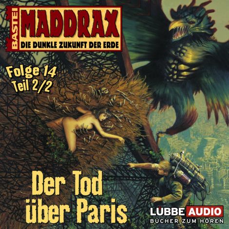 Hörbüch “Maddrax, Folge 14: Der Tod über Paris - Teil 2 – Michael J. Parrish”