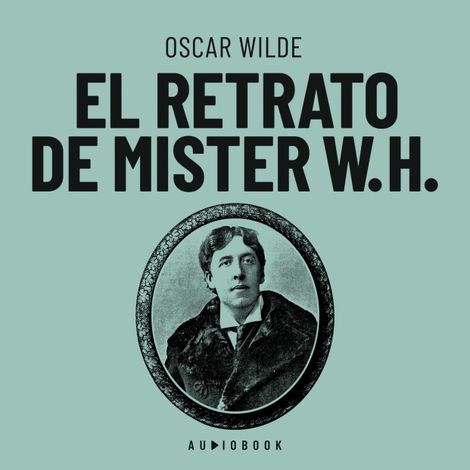 Hörbüch “El retrato de Mister W.H. (Completo) – Oscar Wilde”