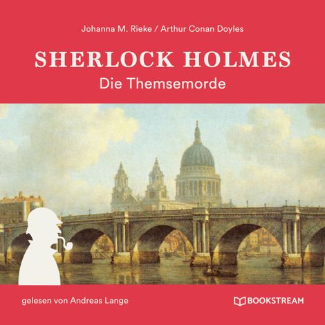 Hörbüch “Sherlock Holmes: Die Themsemorde (Ungekürzt) – Johanna M. Rieke, Arthur Conan Doyle”