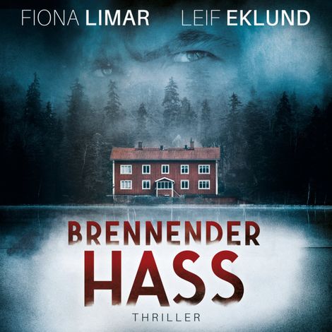 Hörbüch “Brennender Hass - Schwedenthriller, Band 2 (ungekürzt) – Fiona Limar, Leif Eklund”
