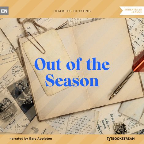 Hörbüch “Out of the Season (Unabridged) – Charles Dickens”