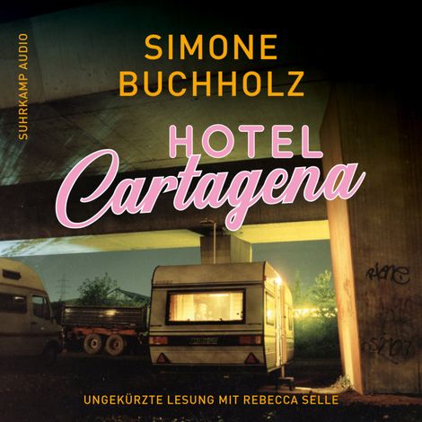 Hörbüch “Hotel Cartagena - Chastity-Riley-Serie - Kriminalroman, Band 9 (Ungekürzt) – Simone Buchholz”