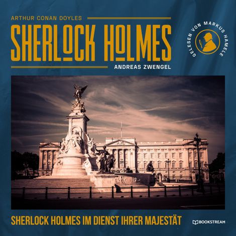 Hörbüch “Sherlock Holmes im Dienst Ihrer Majestät (Ungekürzt) – Arthur Conan Doyle, Andreas Zwengel”