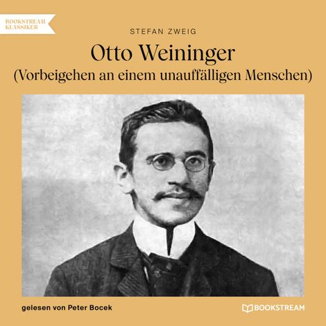 Hörbüch “Otto Weininger - Vorbeigehen an einem unauffälligen Menschen (Ungekürzt) – Stefan Zweig”