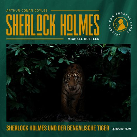 Hörbüch “Sherlock Holmes und der Bengalische Tiger (Ungekürzt) – Arthur Conan Doyle, Michael Buttler”