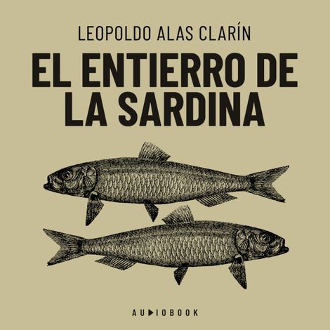 Hörbüch “El entierro de la sardina (completo) – Leopoldo Alas Clarín”