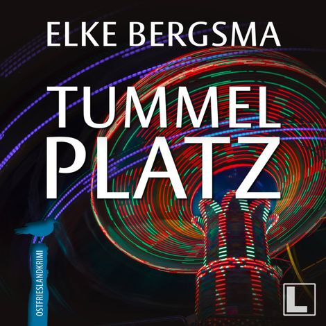 Hörbüch “Tummelplatz - Büttner und Hasenkrug ermitteln, Band 33 (ungekürzt) – Elke Bergsma”