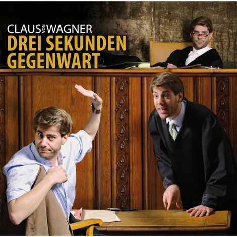 Hörbüch “Claus von Wagner, Drei Sekunden Gegenwart – Claus von Wagner”