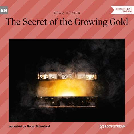 Hörbüch “The Secret of the Growing Gold (Unabridged) – Bram Stoker”