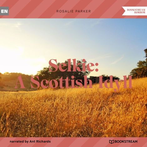 Hörbüch “Selkie: A Scottish Idyll (Unabridged) – Rosalie Parker”