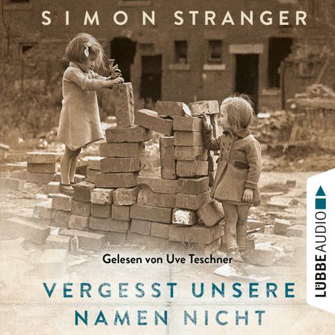 Hörbüch “Vergesst unsere Namen nicht (Ungekürzt) – Simon Stranger”