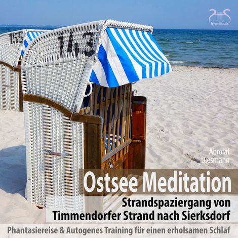 Hörbüch “Ostsee Meditation: Phantasiereise von Timmendorfer Strand nach Sierksdorf & Autogenes Training für einen erholsamen Schlaf – Franziska Diesmann, Torsten Abrolat”
