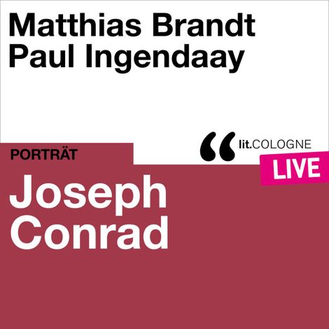 Hörbüch “Joseph Conrad - lit.COLOGNE live (Ungekürzt) – Joseph Conrad”