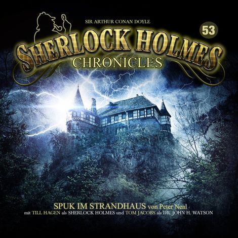 Hörbüch “Sherlock Holmes Chronicles, Folge 53: Spuk im Strandhaus – Peter Neal”