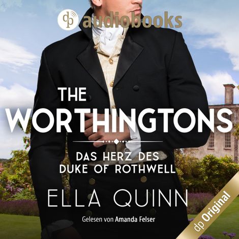 Hörbüch “Das Herz des Duke of Rothwell - The Worthingtons, Band 3 (Ungekürzt) – Ella Quinn”