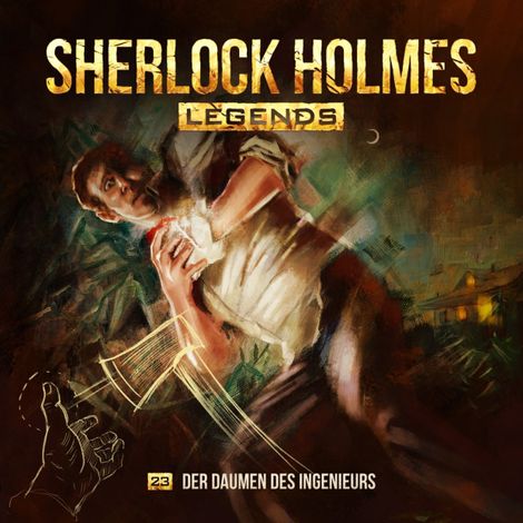 Hörbüch “Sherlock Holmes Legends, Folge 23: Der Daumen des Ingenieurs – Eric Zerm”