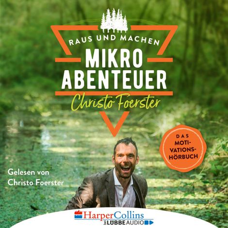 Hörbüch “Mikroabenteuer - Das Motivationsbuch (Ungekürzt) – Christo Foerster”