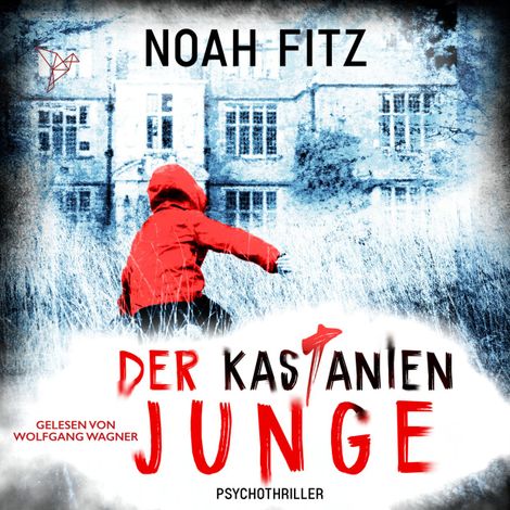 Hörbüch “Der Kastanienjunge - Johannes-Hornoff-Thriller, Band 13 (Ungekürzt) – Noah Fitz”