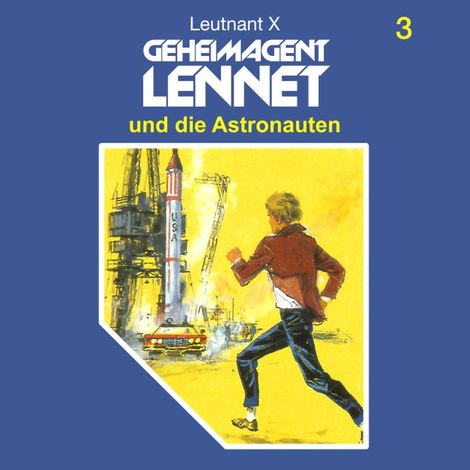 Hörbüch “Geheimagent Lennet, Folge 3: Geheimagent Lennet und die Astronauten – Leutnant X”