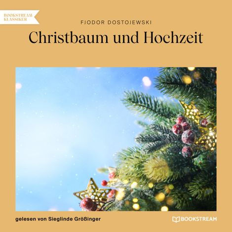 Hörbüch “Christbaum und Hochzeit (Ungekürzt) – Fjodor Dostojewski”
