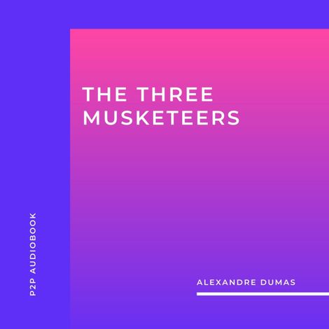 Hörbüch “The Three Musketeers (Unabridged) – Alexandre Dumas”