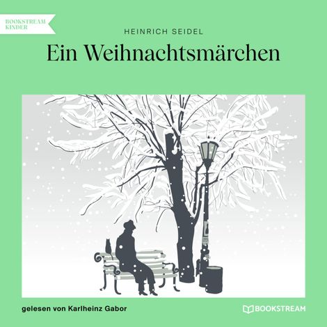 Hörbüch “Ein Weihnachtsmärchen (Ungekürzt) – Heinrich Seidel”