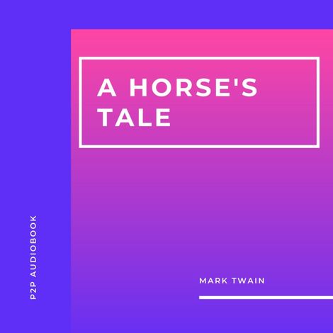 Hörbüch “A Horse's Tale (Unabridged) – Mark Twain”
