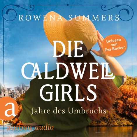 Hörbüch “Die Caldwell Girls - Jahre des Umbruchs - Die große Caldwell Saga, Band 1 (Ungekürzt) – Rowena Summers”