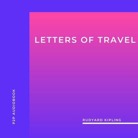 Hörbüch “Letters of Travel (Unabridged) – Rudyard Kipling”