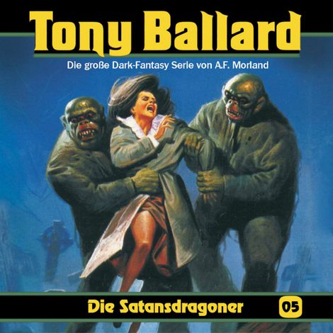 Hörbüch «Tony Ballard, Folge 5: Die Satansdragoner – Alex Streb, Thomas Birker, A. F. Morland»