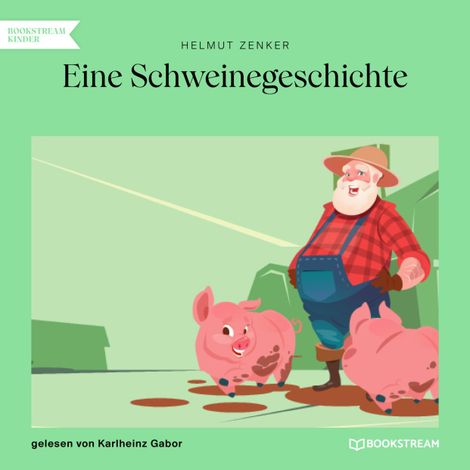 Hörbüch “Eine Schweinegeschichte (Ungekürzt) – Helmut Zenker”