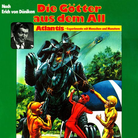 Hörbüch “Die Götter aus dem All, Atlantis - Experimente mit Menschen und Monstern – Peter Lach, Erich von Daniken”