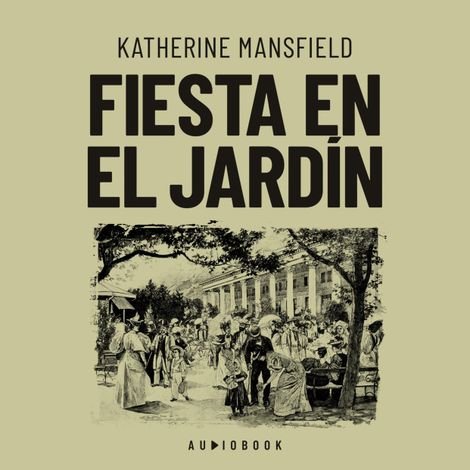 Hörbüch “Fiesta en el jardín (Completo) – Katherine Mansfield”