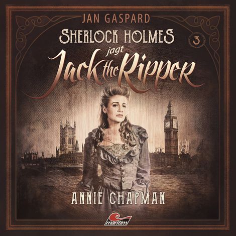 Hörbüch “Sherlock Holmes, Sherlock Holmes jagt Jack the Ripper, Folge 3: Annie Chapman – Jan Gaspard”