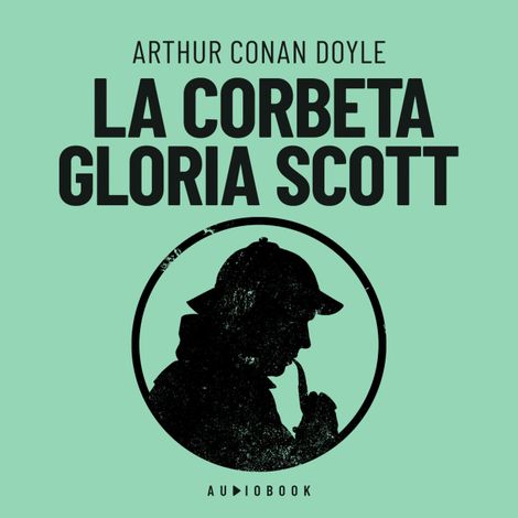 Hörbüch “La corbeta "Gloria Scott" (Completo) – Arthur Conan Doyle”