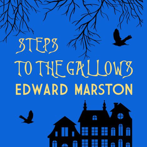 Hörbüch “Steps To The Gallows - Bow Street Rivals, Book 2 (Unabridged) – Edward Marston”