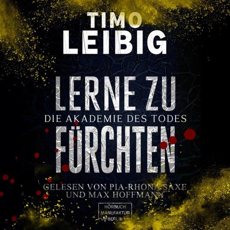 Hörbüch “Lerne zu fürchten - Die Akademie des Todes (ungekürzt) – Timo Leibig”