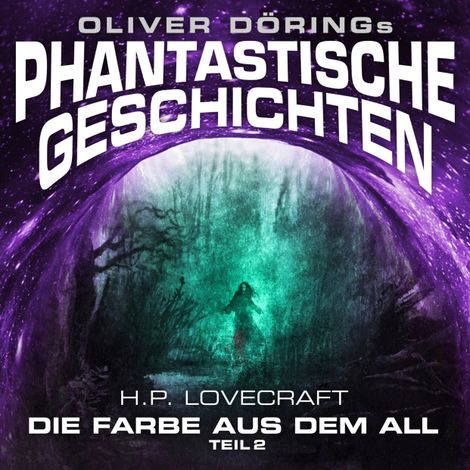 Hörbüch “Phantastische Geschichten, Teil 2: Die Farbe aus dem All – Oliver Döring, H. P. Lovecraft”