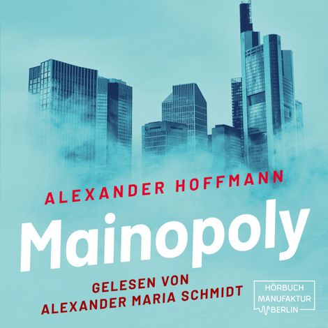 Hörbüch “Mainopoly (ungekürzt) – Alexander Hoffmann”