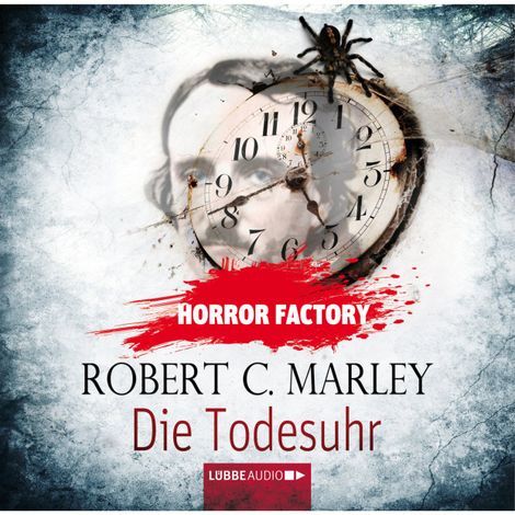 Hörbüch “Horror Factory, Folge 9: Die Todesuhr – Robert C. Marley”