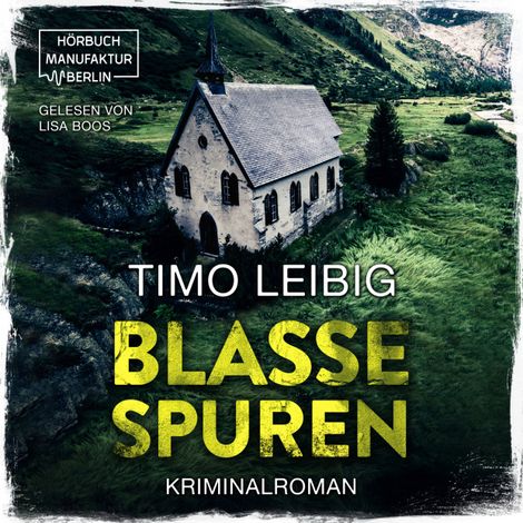 Hörbüch “Blasse Spuren - Leonore Goldmann ermittelt, Band 1 (ungekürzt) – Timo Leibig”