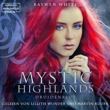 Hörbüch “Druidenblut - Mystic Highlands, Band 1 (ungekürzt) – Raywen White”